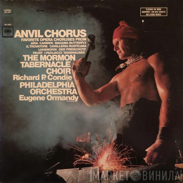 , Mormon Tabernacle Choir , Richard P. Condie , The Philadelphia Orchestra  Eugene Ormandy  - Anvil Chorus