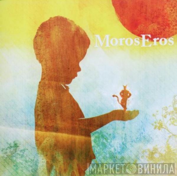 Moros Eros - I Saw The Devil Last Night And Now The Sun Shines Bright
