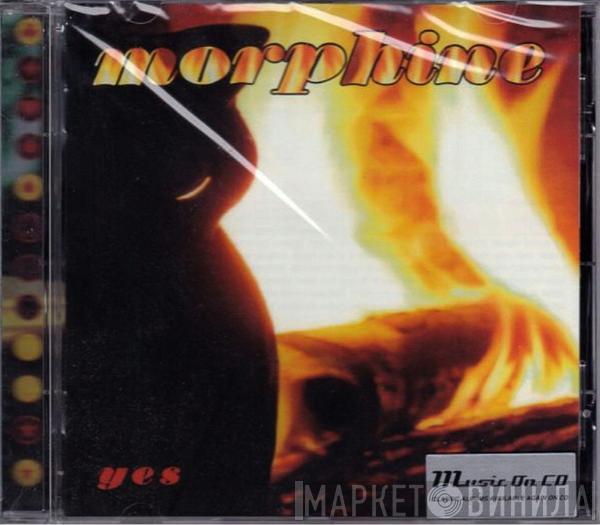  Morphine   - Yes