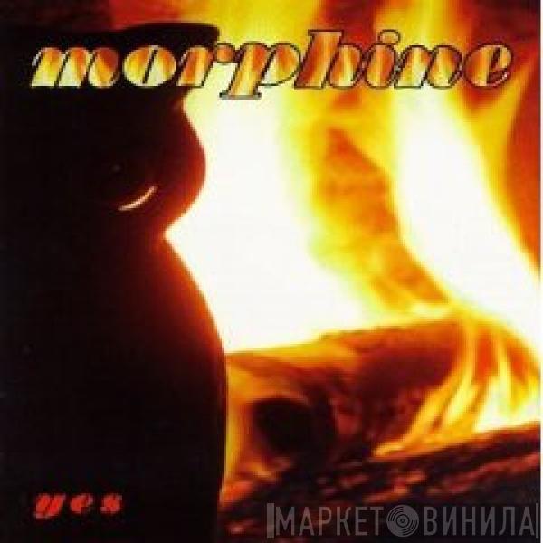  Morphine   - Yes