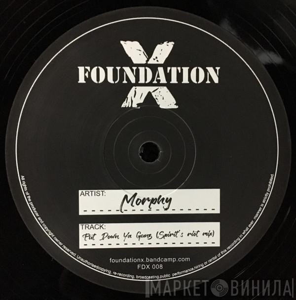 Morphy, Skitty - Put down Ya Guns (Spirit's Riot Mix) / Hornsman (X Nation Remix)