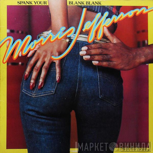  Morris Jefferson  - Spank Your Blank Blank
