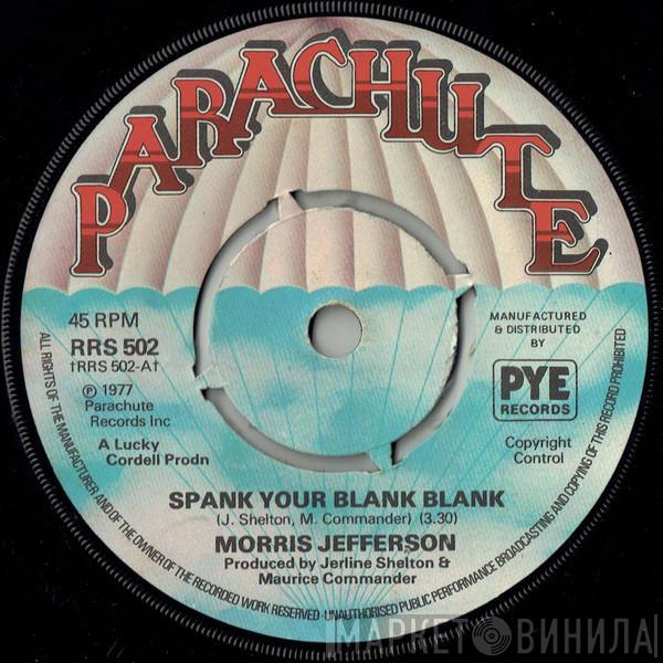Morris Jefferson - Spank Your Blank Blank