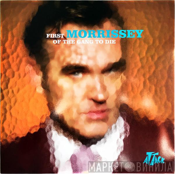 Morrissey - First Of The Gang To Die