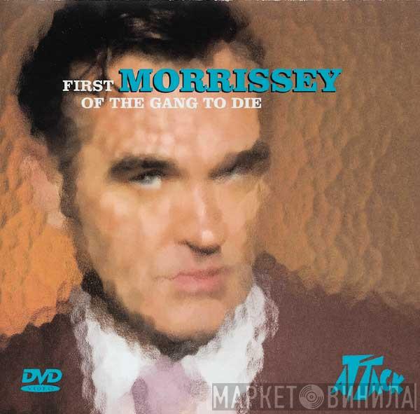  Morrissey  - First Of The Gang To Die
