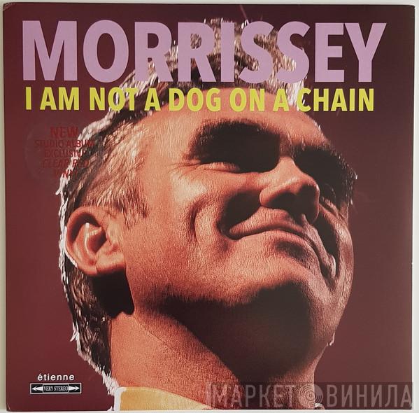 Morrissey - I Am Not A Dog On A Chain