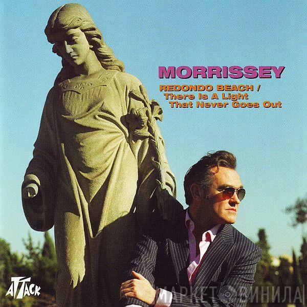 Morrissey - Redondo Beach / There Is A Light That Never Goes Out