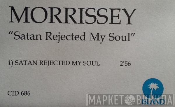  Morrissey  - Satan Rejected My Soul