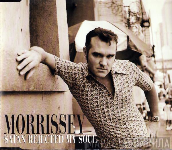  Morrissey  - Satan Rejected My Soul