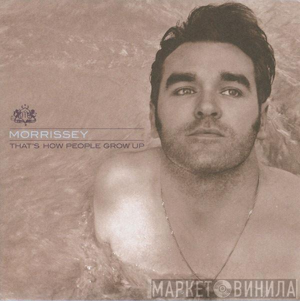 Morrissey - That's How People Grow Up