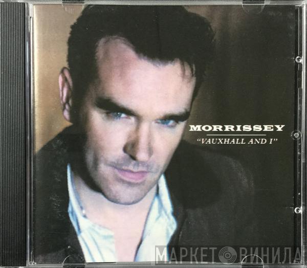  Morrissey  - Vauxhall And I