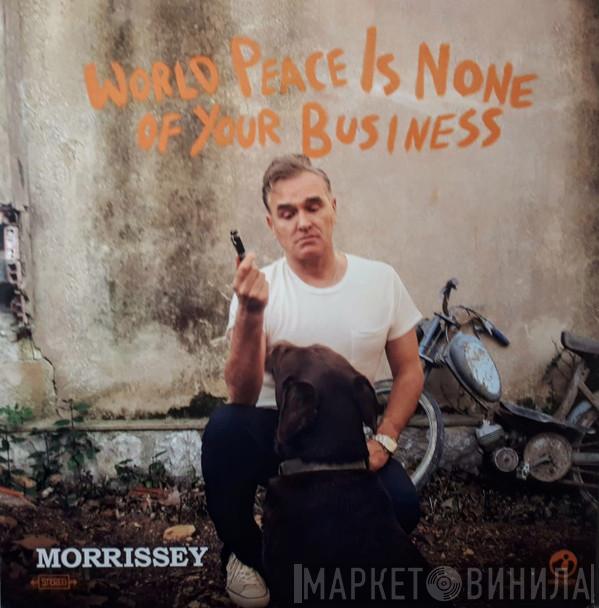 Morrissey  - World Peace Is None Of Your Business