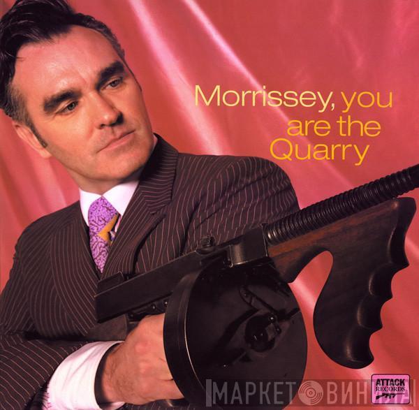 Morrissey - You Are The Quarry
