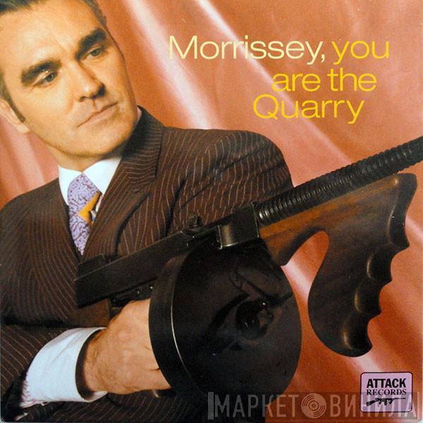 Morrissey - You Are The Quarry