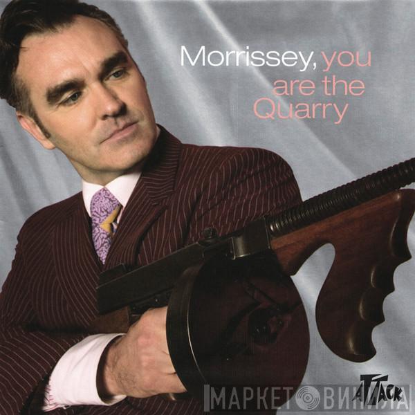  Morrissey  - You Are The Quarry