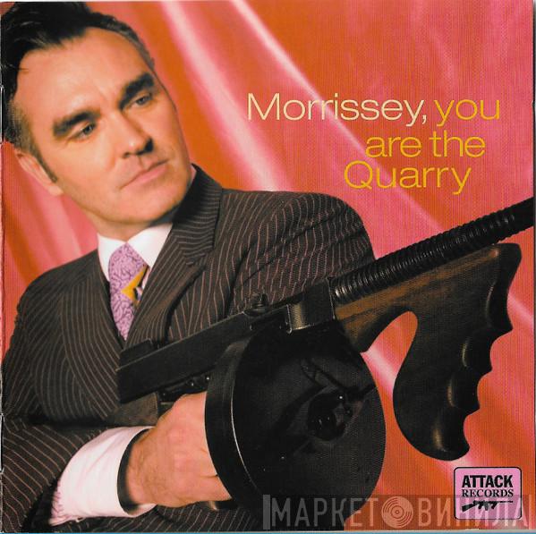  Morrissey  - You Are The Quarry