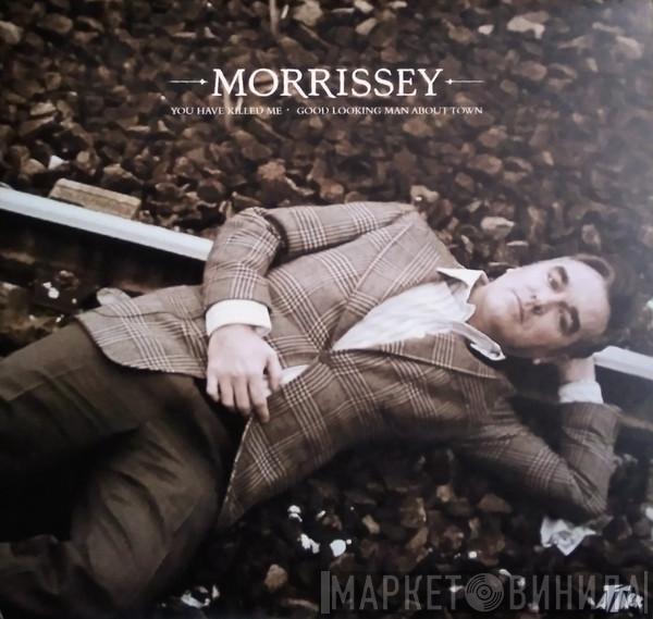  Morrissey  - You Have Killed Me