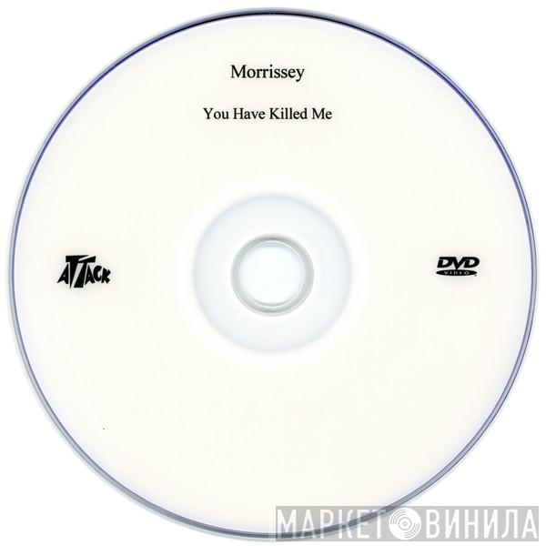  Morrissey  - You Have Killed Me