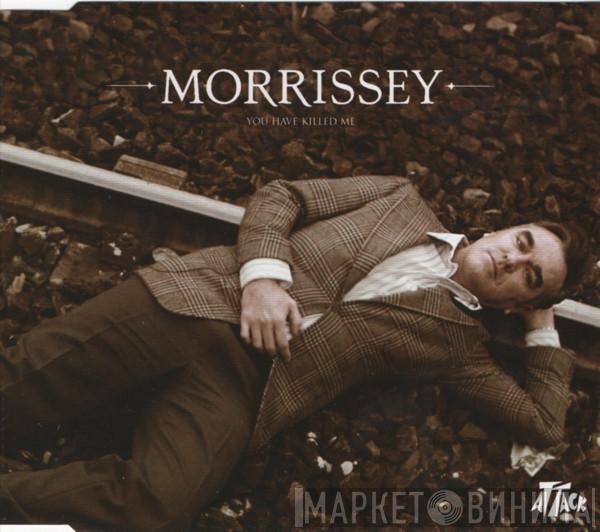  Morrissey  - You Have Killed Me