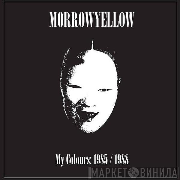  Morrowyellow  - My Colours: 1985/1988