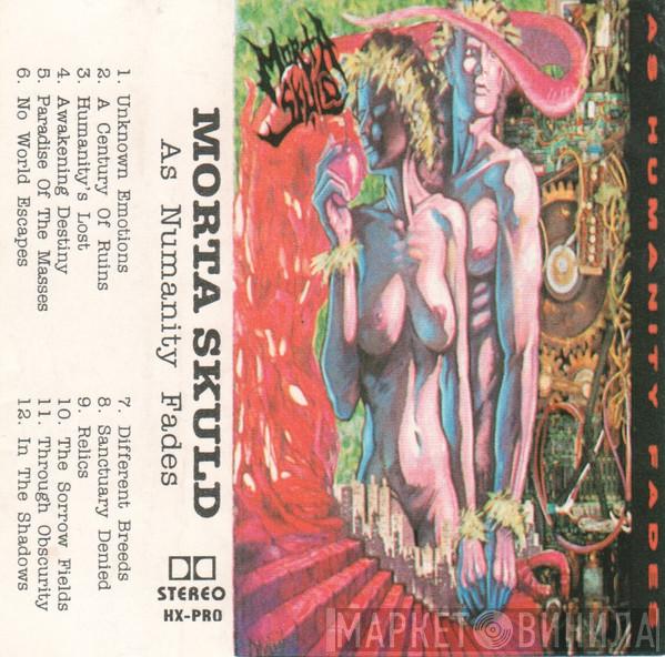  Morta Skuld  - As Humanity Fades