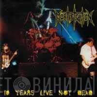  Mortification  - 10 Years Live Not Dead