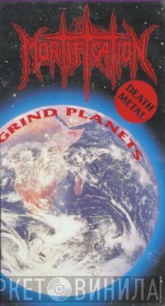  Mortification  - Grind Planets