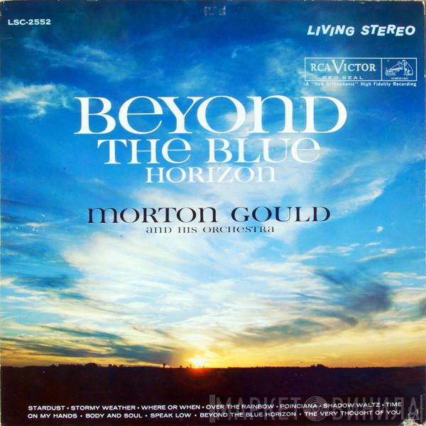  Morton Gould And His Orchestra  - Beyond The Blue Horizon