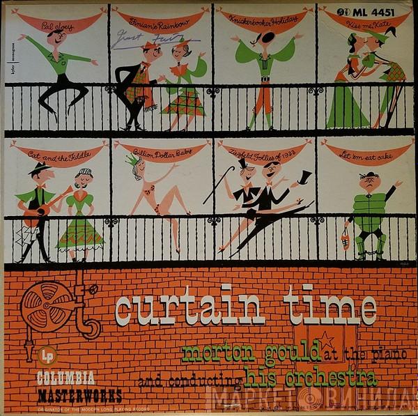  Morton Gould And His Orchestra  - Curtain Time: Morton Gould At The Piano And Conducting His Orchestra