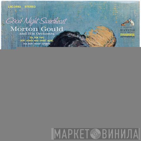  Morton Gould And His Orchestra  - Good Night Sweetheart