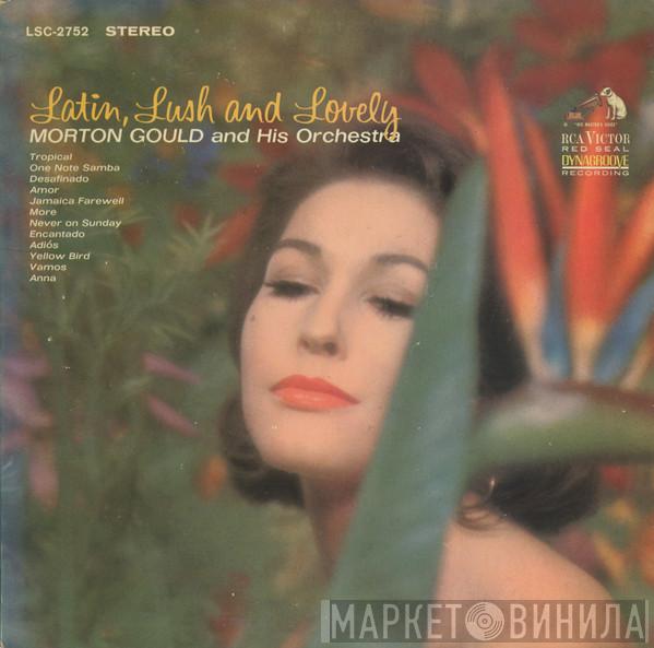  Morton Gould And His Orchestra  - Latin, Lush And Lovely