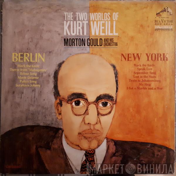  Morton Gould And His Orchestra  - The Two Worlds Of Kurt Weill