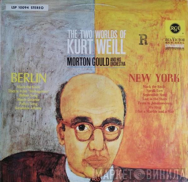  Morton Gould And His Orchestra  - The Two Worlds Of Kurt Weill