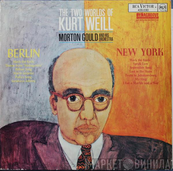  Morton Gould And His Orchestra  - The Two Worlds Of Kurt Weill