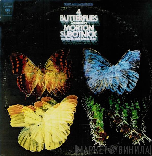  Morton Subotnick  - 4 Butterflies