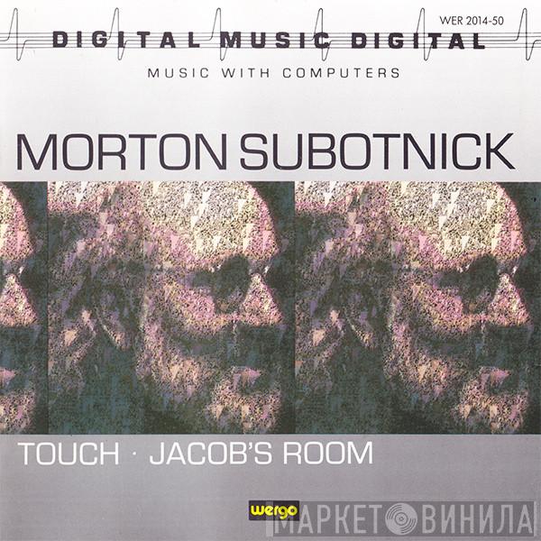  Morton Subotnick  - Touch • Jacob's Room