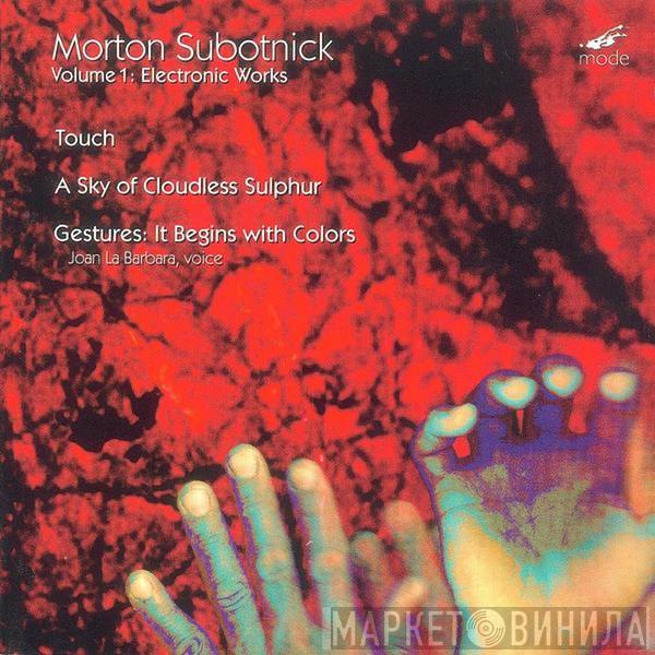  Morton Subotnick  - Volume 1: Electronic Works