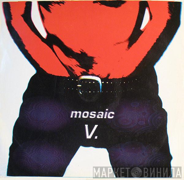 Mosaic - Mosaic V.