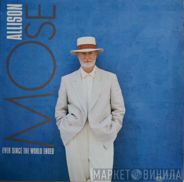  Mose Allison  - Ever Since The World Ended
