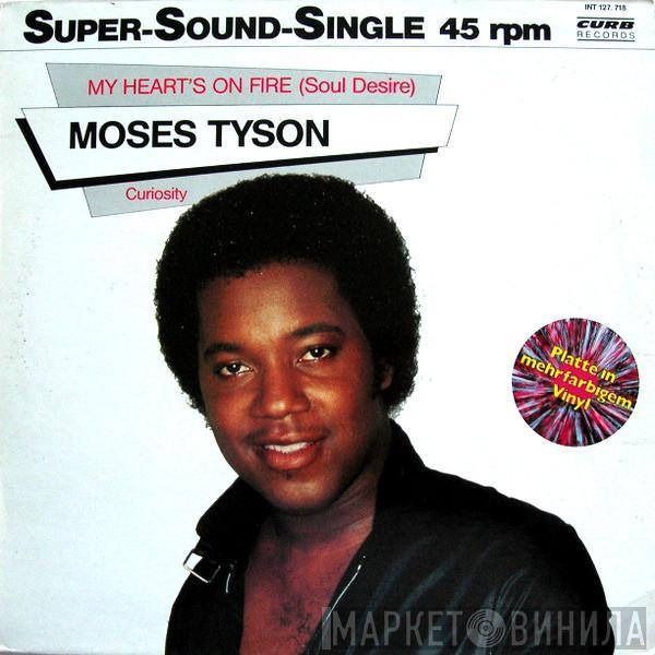 Moses Tyson, Jr. - My Heart's On Fire (Soul Desire) / Curiosity