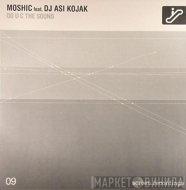 Moshic, DJ Asi Kojak - Do U C The Sound