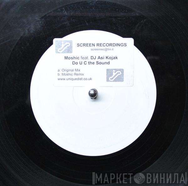 Moshic, DJ Asi Kojak - Do U C The Sound