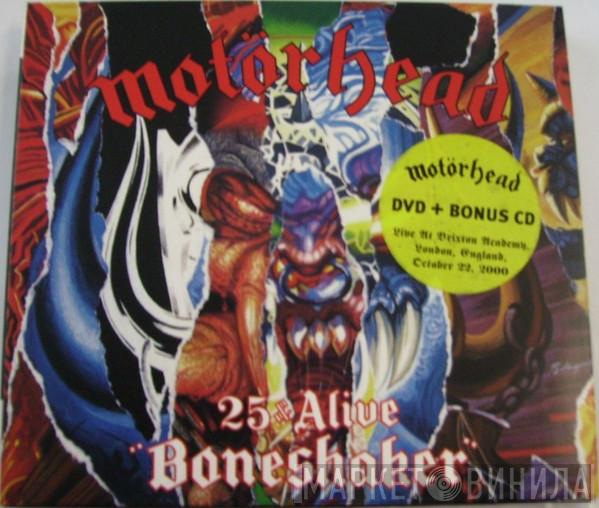  Motörhead  - 25 & Alive - Boneshaker