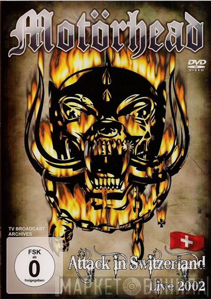  Motörhead  - Attack In Switzerland - Live 2002