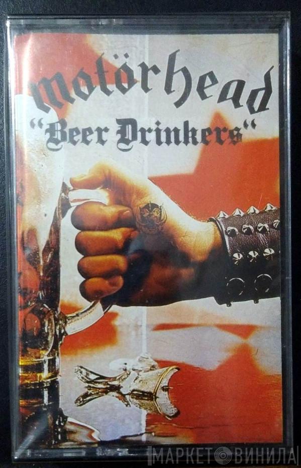  Motörhead  - Beer Drinkers