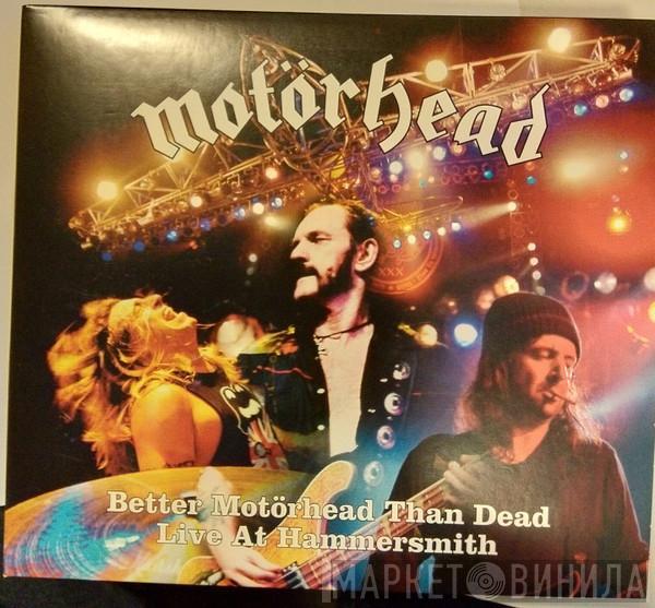 Motörhead - Better Motörhead Than Dead - Live At Hammersmith