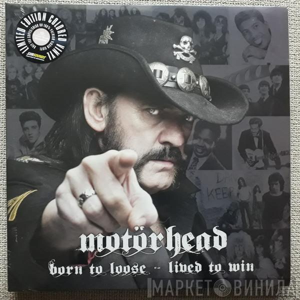  Motörhead  - Born To Loose - Lived To Win