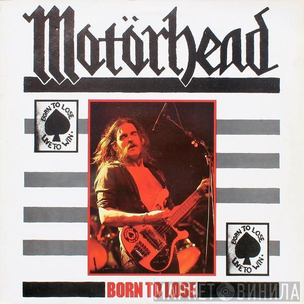 Motörhead - Born To Lose