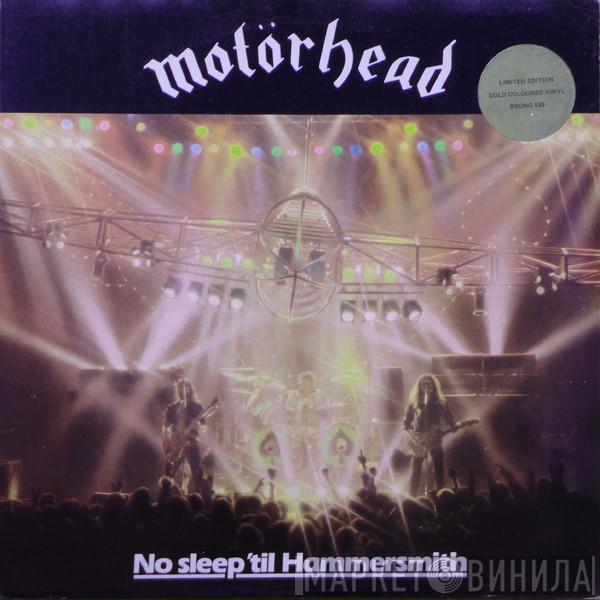  Motörhead  - No Sleep 'til Hammersmith