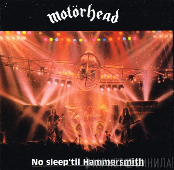  Motörhead  - No Sleep 'til Hammersmith